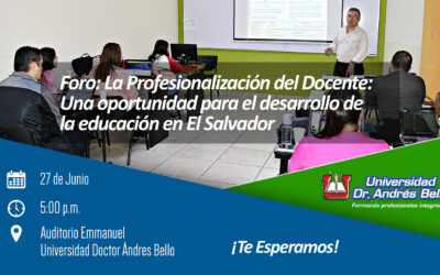 Foro: La Profesionalización del Docente: Una oportunidad para el desarrollo de la educación en El Salvador
