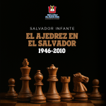 El Ajedrez en El Salvador 1946 – 2010