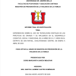 EXPERIENCIAS SOBRE EL USO DE TECNOLOGÍAS DIGITALES EN LAS PRÁCTICAS DE CRIANZA Y SU INFLUENCIA EN EL DESARROLLO COGNITIVO, SOCIAL Y EMOCIONAL DE LA NIÑEZ DE 9 A 11 AÑOS EN EL DISTRITO DE SAN RAFAEL, CHALATENANGO CENTRO, DE ENERO A ABRIL DE 2025