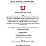 DESAFÍOS EN LA GESTIÓN DEL TALENTO HUMANO QUE ENFRENTAN LAS JEFATURAS DE ENFERMERÍA Y SU AFECTACIÓN EN LOS PROCESOS DE CUIDADOS DIRIGIDOS A LA ATENCION DIRECTA DEL PACIENTE EN EL ÁMBITO LABORAL DEL HOSPITAL NACIONAL DR. LUIS EDMUNDO VÁSQUEZ DE CHALATENANGO EN EL PERIODO COMPRENDIDO DE ENERO A JUNIO DE 2025