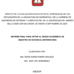 IMPACTO DE LA EVALUACIÓN EDUCATIVA EN EL APRENDIZAJE DE LOS ESTUDIANTES DE LA ASIGNATURA DE MATEMÁTICA I DE LA CARRERA DE INGENIERÍA EN SISTEMAS Y COMPUTACIÓN, DE LA UNIVERSIDAD DR. ANDRÉS BELLO SEDE SAN SALVADOR, DE ENERO A SEPTIEMBRE DE 2024.