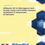 Aflatoxin M1 in Nicaraguan and locally made hard white cheeses marketed in Sonsonate, El Salvador.
