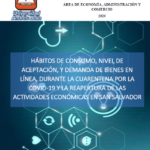 Hábitos de consumo, nivel de aceptación, y demanda de bienes en línea, durante la cuarentena por la covid-19 y la reapertura de las actividades económicas en San Salvador