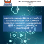 Hábitos de consumo, nivel de aceptación, y demanda de bienes en línea, durante la cuarentena por la covid-19 y la reapertura de las actividades económicas en Chalatenango