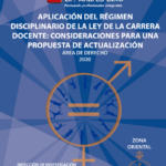Aplicación del régimen disciplinario de la Ley de la Carrera Docente: consideraciones para una propuesta de actualización zona oriental