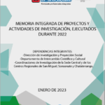 Memoria integrada de proyectos y actividades de investigación, ejecutados durante 2022.