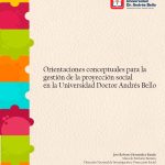 Orientaciones conceptuales para la gestión de la proyección social en la Universidad Doctor Andrés Bello
