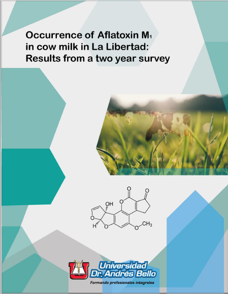Occurrence of Aflatoxin M1 in cow milk in La Libertad: Results from a two year survey.