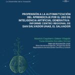 Propensión a la automatización del aprendizaje por el uso de inteligencia artificial generativa: Informe Centro Regional de San Salvador UNAB, El Salvador.