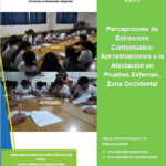 Percepciones de Estresores Contextuales: Aproximaciones a la Afectación en Pruebas Externas, Zona Occidental.