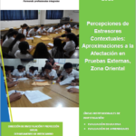 Percepciones de Estresores Contextuales: Aproximaciones a la Afectación en Pruebas Externas, Zona Oriental.