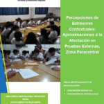 Percepciones de Estresores Contextuales: Aproximaciones a la Afectación en Pruebas Externas, Zona Paracentral.