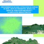Procedimientos en QGIS: extracción de curvas de nivel, mapa de pendientes, modelo 3D, índice de vegetación mejorado y clasificación semiautomática, 1a ed