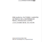 Prevalencia, factores y agentes de riesgo de la enfermedad renal crónica en cuatro localidades de El Salvador