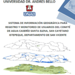 Sistema de información geográfica para registro y monitoreo de usuarios del Comité de Agua Caserío Santa Elena, San Cayetano Istepeque, departamento de San Vicente