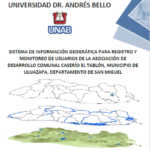 Sistema de información geográfica para registro y monitoreo de usuarios de la Asociación de Desarrollo Comunal Caserío El Tablón, Municipio de Uluazapa, Departamento de San Miguel