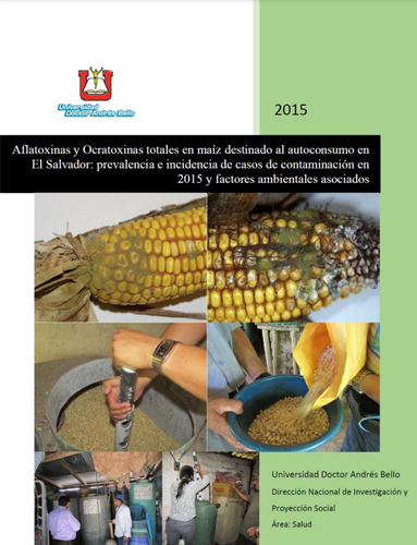 Aflatoxinas y ocratoxinas totales en maíz destinado al autoconsumo en El Salvador: prevalencia e incidencia de casos de contaminación 2015 y factores ambientales asociados