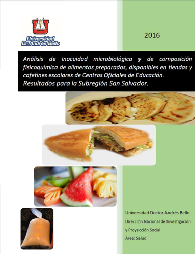 Análisis de inocuidad microbiológica y de composición fisicoquímica de alimentos preparados, disponibles en tiendas y cafetines escolares de centros oficiales de educación. Resultados para la subregión San Salvador