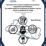 Estructura de la cartera crediticia de los bancos cooperativos de El Salvador: un análisis desde las condiciones de destino, tasa de interés y categorías de riesgo. Zona Oriente
