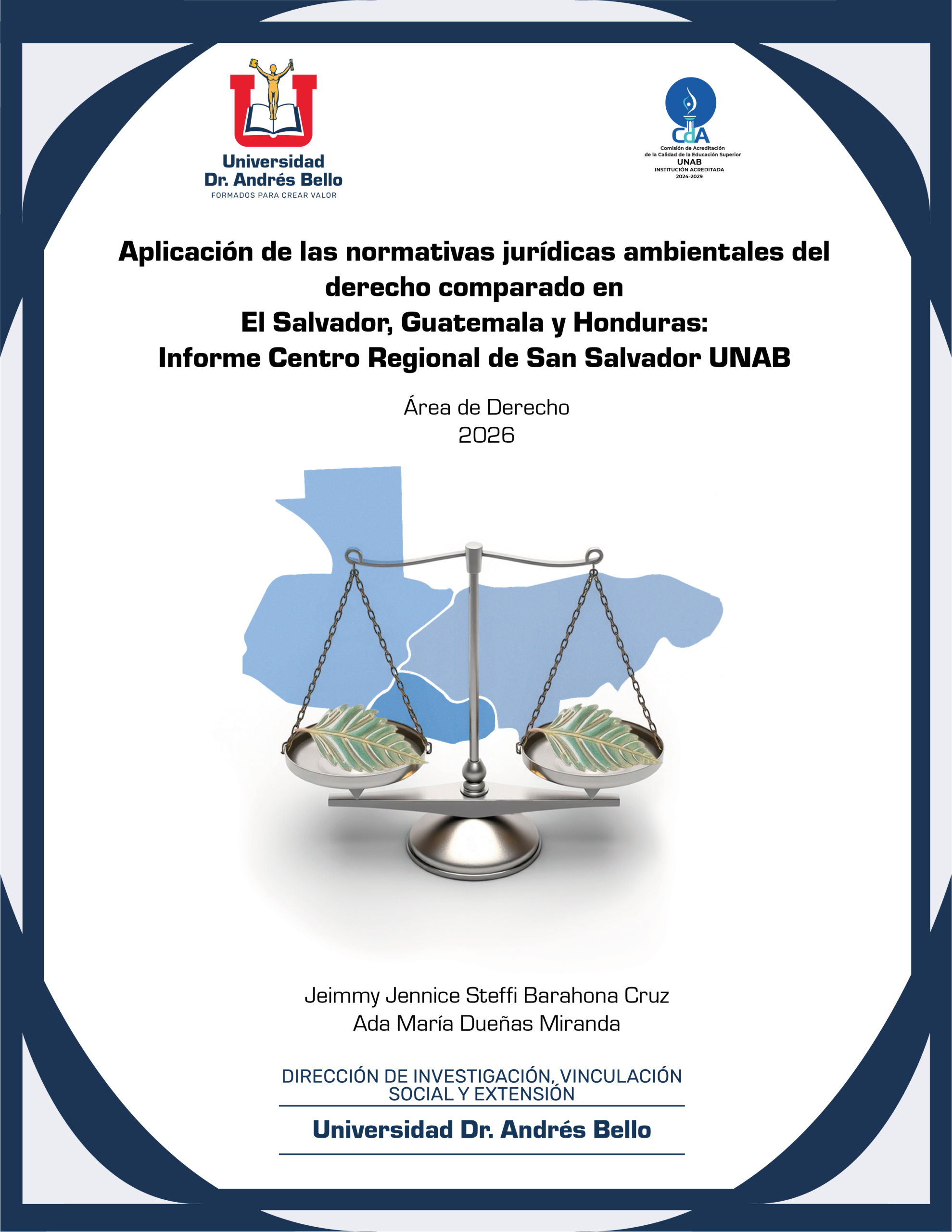 Aplicación de las normativas jurídicas ambientales del derecho comparado en El Salvador, Guatemala y Honduras: Informe Centro Regional de San Salvador UNAB