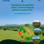 Delimitación de superficie ociosa y potencial agrícola mediante teledetección, en Chalatenango Centro
